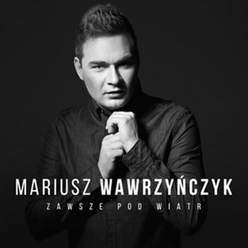 Mariusz Wawrzyńczyk &#039;&#039;Zawsze pod wiatr&#039;&#039; (2018)